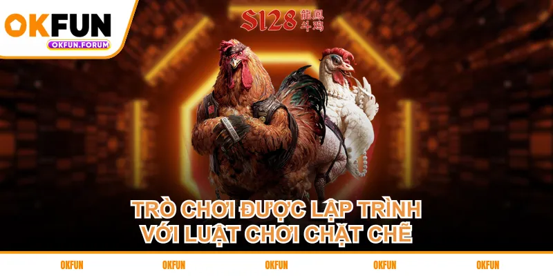 Trò chơi được lập trình với luật chơi chặt chẽ
